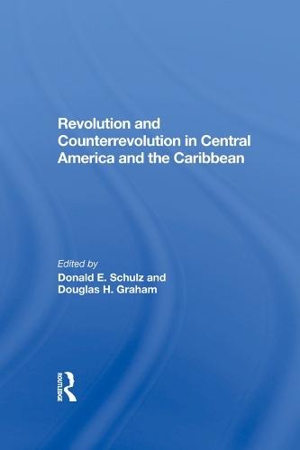 Бумажная книга «Revolution And Counterrevolution In Central America And The Caribbean», авторов Дональд Э Шульц, Дуглас Х. Грэм - фото №1