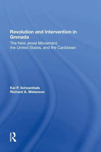 Бумажная книга «Revolution And Intervention In Grenada: The New Jewel Movement, The United States, And The Caribbean», авторов Кай Шенхальс, Ричард Мелансон - фото №1