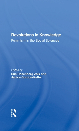 Бумажная книга «Revolutions In Knowledge: Feminism In The Social Sciences», авторов Дженис Гордон-Келтер, Сью Розенберг Залк, Сьюзен Залк - фото №1
