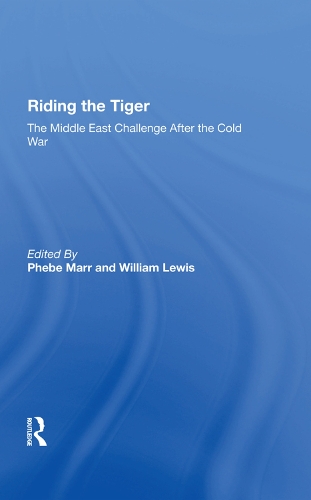 Бумажная книга «Riding The Tiger: The Middle East Challenge After The Cold War», авторов Фиби Марр, Уильям Льюис - фото №1