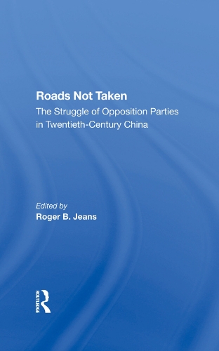Бумажная книга «Roads Not Taken: The Struggle Of Opposition Parties In Twentiethcentury China», авторов Эдвард С. Кребс, Мэрилин М. Левин, Паркс Кобл, Роджер Джинс - фото №1