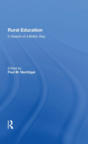 Бумажная книга «Rural Education: In Search Of A Better Way», авторов Пол М. Нахтигаль, Пол Нахтигаль - фото №1