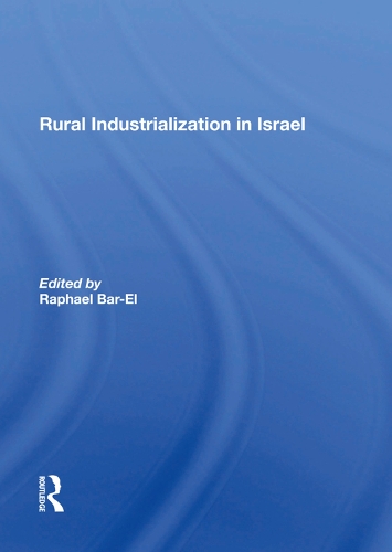 Паперова книга «Rural Industrialization In Israel», авторів Аріела Нешер, Моше Шварц, Рейчел Фінкель, Рафаель Бар-Ел - фото №1