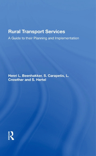 Паперова книга «Rural Transport Services: A Guide To Their Planning And Execution», авторів Анрі Л Беєнхаккер, Л. Кроутер, С. Карапетіс, С. Гертель - фото №1