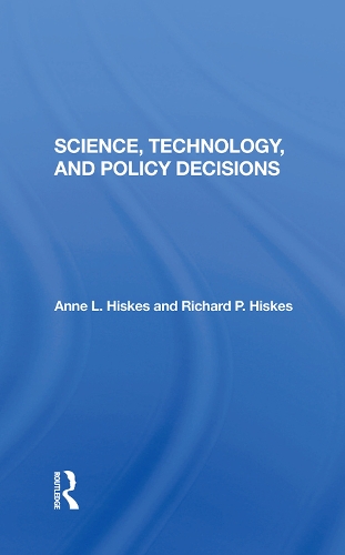 Паперова книга «Science, Technology, And Policy Decisions», авторів Енн Л. Гіскес, Річард П. Гіскес - фото №1