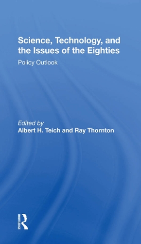 Бумажная книга «Science, Technology, And The Issues Of The Eighties: Policy Outlook», авторов Альберт Х. Тейч, Рэй Торнтон - фото №1