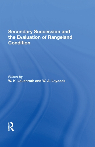Паперова книга «Secondary Succession And The Evaluation Of Rangeland Condition», авторів В. К. Лауенрот, В. А. Лейкок, Вільям Лейкок - фото №1
