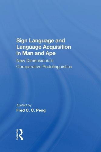 Паперова книга «Sign Language And Language Acquisition In Man And Ape: New Dimensions In Comparative Pedolinguistics», авторів Дуейн М. Румбо, Фред К. К. Пенг, Роджер С. Футс - фото №1