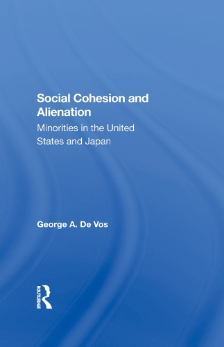 Бумажная книга «Social Cohesion And Alienation: Minorities In The United States And Japan», автор Джордж де Вос - фото №1