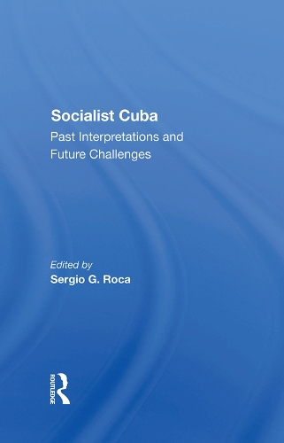 Паперова книга «Socialist Cuba: Past Interpretations And Future Challenges», авторів Рода Рабкін, Серхіо Діас-Брікес, Серхіо Г. Рока - фото №1