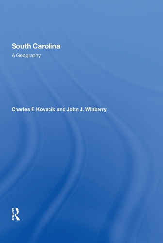 Паперова книга «South Carolina: A Geography», авторів Чарльз Ф. Ковачик, Джон Дж. Вінберрі - фото №1