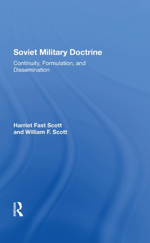 Бумажная книга «Soviet Military Doctrine: Continuity, Formulation, And Dissemination», авторов Гарриет Фаст Скотт, Уильям Ф. Скотт - фото №1