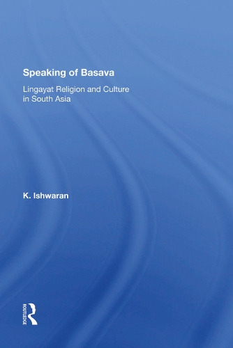 Бумажная книга «Speaking Of Basava: Lingayat Religion And Culture In South Asia», авторов К Ишваран, К. Ишваран - фото №1
