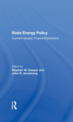 Паперова книга «State Energy Policy: Current Issues, Future Directions», авторів Джон Р. Армстронг, Джон М. Вейгель, Пол Ф. Леві, Стівен В. Сойєр - фото №1