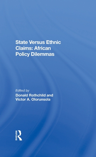 Бумажная книга «State Versus Ethnic Claims: African Policy Dilemmas», авторов Дональд Ротчайлд, Виктор А. Олорунсола - фото №1