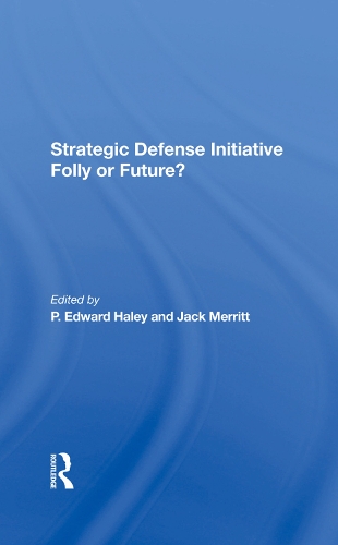 Бумажная книга «Strategic Defense Initiative: Folly Or Future?», авторов Джек Мерритт, Мартин К. Нидлер, П. Эдвард Хейли - фото №1