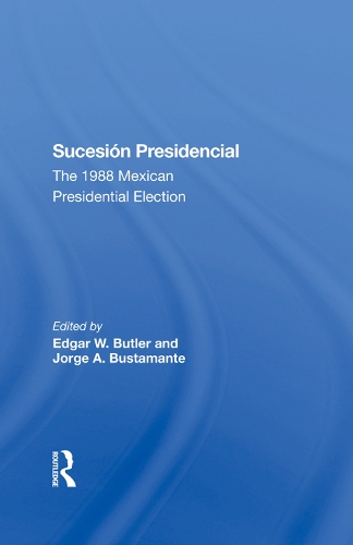 Паперова книга «Sucesion Presidencial: The 1988 Mexican Presidential Election», авторів Едгар В. Батлер, Хорхе А. Бустаманте - фото №1