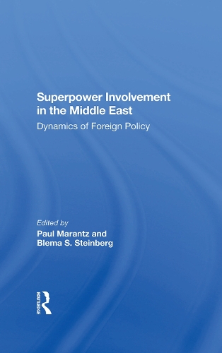 Бумажная книга «Superpower Involvement In The Middle East: Dynamics Of Foreign Policy», авторов Блема Штайнберг, Джон Сиглер, Пол Маранц, Шмуэль Сандлер - фото №1