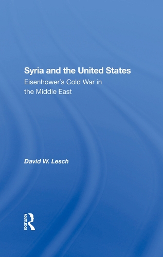 Бумажная книга «Syria And The United States: Eisenhower's Cold War In The Middle East», автор Дэвид В. Леш - фото №1