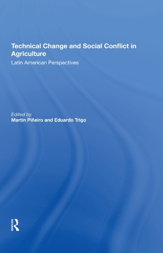 Паперова книга «Technical Change And Social Conflict In Agriculture: Latin American Perspectives», авторів Едуардо Х. Тріго, Мартін Е Пінейро - фото №1