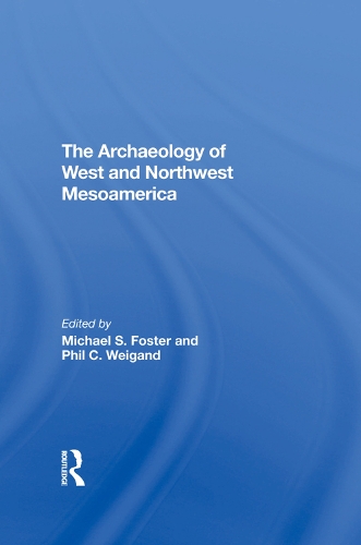 Паперова книга «The Archaeology Of West And Northwest Mesoamerica», авторів Ерік Ріттер, Летиція Гонсалес, Майкл С. Фостер, Філ Сі Вайґанд - фото №1