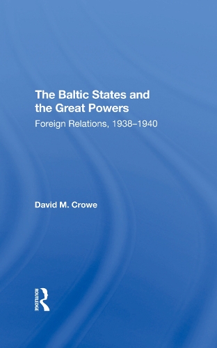 Бумажная книга «The Baltic States And The Great Powers: Foreign Relations, 19381940», автор Дэвид Кроу - фото №1