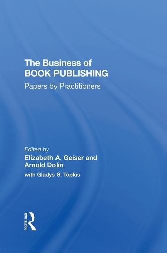 Паперова книга «The Business Of Book Publishing: Papers By Practitioners», авторів Арнольд Долін, Елізабет Ґайзер, Гледіс Топкіс - фото №1