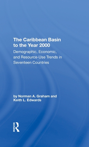 Бумажная книга «The Caribbean Basin To The Year 2000: Demographic, Economic, And Resource Use Trends In Seventeen Countries: A Compendium Of Statistics And Projections», авторов Кит Л Эдвардс, Норман А Грэм - фото №1