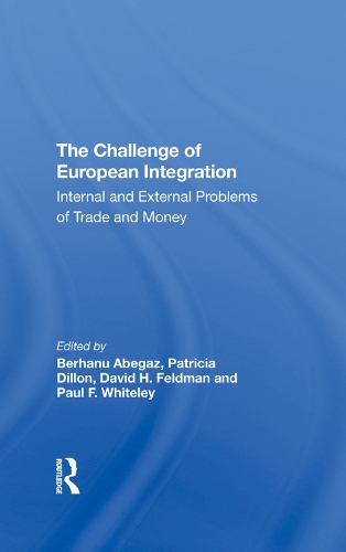 Бумажная книга «The Challenge Of European Integration: Internal And External Problems Of Trade And Money», авторов Берхану Абегаз, Дэвид Х Фельдман, Джеффри Т. Ричелсон, Патриция Диллон - фото №1