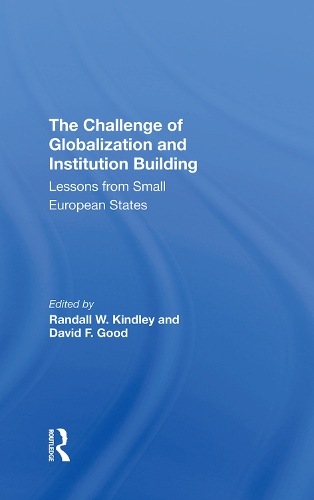Паперова книга «The Challenge Of Globalization And Institution Building: Lessons From Small European States», авторів Девід Ф. Гуд, Рендалл В. Кіндлі - фото №1