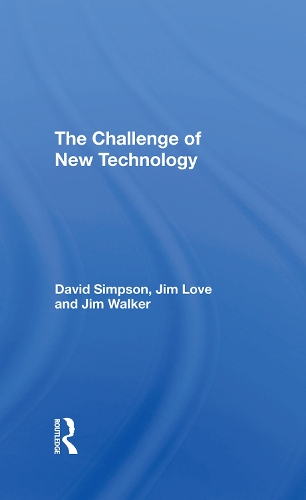 Паперова книга «The Challenge Of New Technology», авторів Девід Сімпсон, Джим Лав, Джим Вокер - фото №1