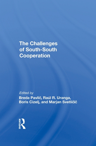 Бумажная книга «The Challenges Of Southsouth Cooperation», авторов Борис Чизель, Бреда Павлик, Марьян Светличич, Рауль Р. Уранга - фото №1