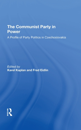 Бумажная книга «The Communist Party In Power: A Profile Of Party Politics In Czechoslovakia», авторов Фред Х. Эйдлин, Карел Каплан - фото №1