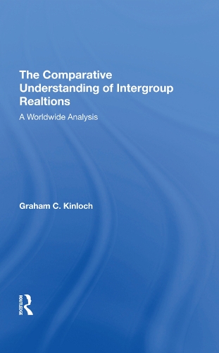 Бумажная книга «The Comparative Understanding Of Intergroup Relations: A Worldwide Analysis», автор Грэм Кинлох - фото №1