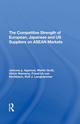Бумажная книга «The Competitive Strength Of European, Japanese, And U.s. Suppliers On Asean Markets», авторов Джамуна П Агарвал, Мартин Гросс, Рольф Дж. Лангхаммер, Ульрих Хайменц - фото №1