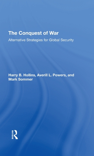 Бумажная книга «The Conquest Of War: Alternative Strategies For Global Security», авторов Аверилл Л. Пауэрс, Гарри Б Холлинз, Марк Соммер, Роджер Д. Фишер - фото №1