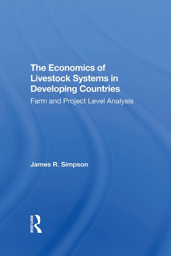 Бумажная книга «The Economics Of Livestock Systems In Developing Countries: Farm And Project Level Analysis», автор Джеймс Р. Симпсон - фото №1