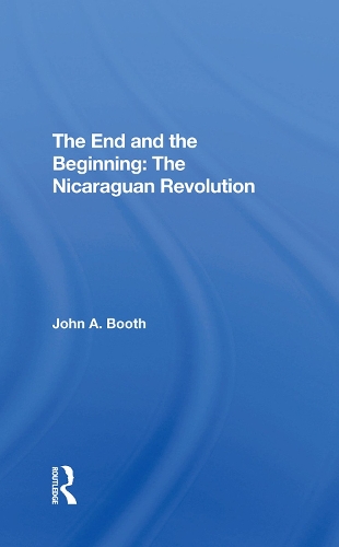 Бумажная книга «The End And The Beginning: The Nicaraguan Revolution», автор Джон А. Бут - фото №1