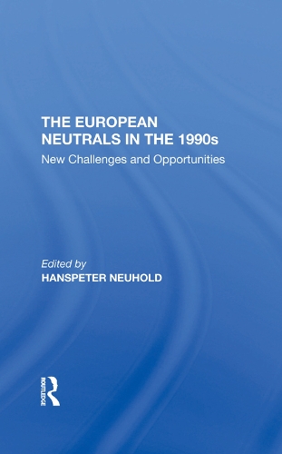 Бумажная книга «The European Neutrals In The 1990s: New Challenges And Opportunities», автор Ханспетер Нойхольд - фото №1