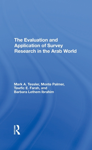 Бумажная книга «The Evaluation And Application Of Survey Research In The Arab World», авторов Барбара Ибрагим, Марк Тесслер, Монте Палмер, Тавфик Э Фарах - фото №1