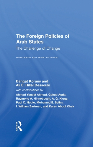 Бумажная книга «The Foreign Policies Of Arab States: The Challenge Of Change», авторов Али Эль-Дин Хиллал Дессуки, Бахгат Корани - фото №1