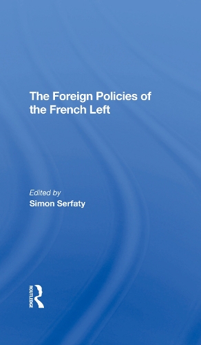 Бумажная книга «The Foreign Policies Of The French Left», автор Саймон Серфати - фото №1