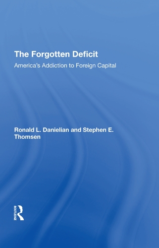 Паперова книга «The Forgotten Deficit: America's Addiction To Foreign Capital», авторів Рональд Л. Даніелян, Стівен Е. Томсен - фото №1