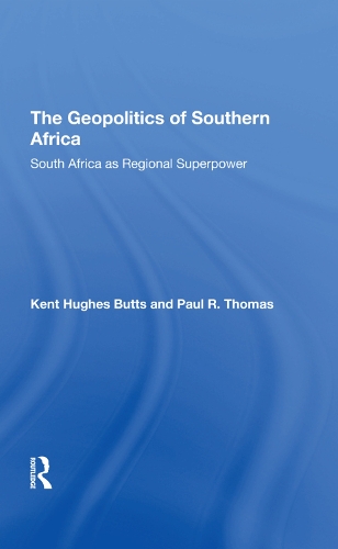 Бумажная книга «The Geopolitics Of Southern Africa: South Africa As Regional Superpower», авторов Кент Х. Баттс, Пол Р. Томас - фото №1