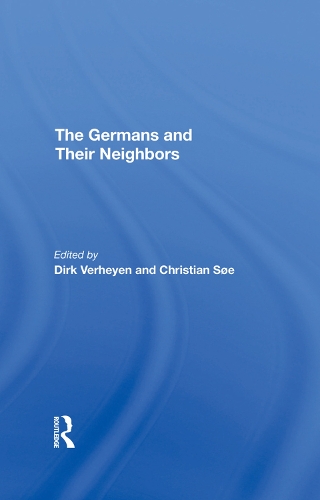 Бумажная книга «The Germans And Their Neighbors», авторов Кристиан Со, Дирк Верхайен - фото №1