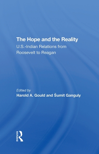 Бумажная книга «The Hope And The Reality: U.s.-indian Relations From Roosevelt To Reagan», автор Гарольд А Гулд - фото №1