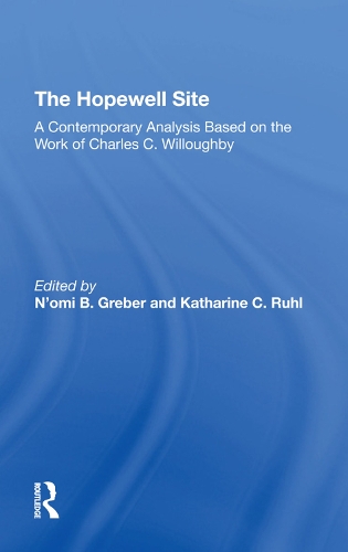Бумажная книга «The Hopewell Site: A Contemporary Analysis Based On The Work Of Charles C. Willoughby», авторов Катарина Рул, Н'оми Гребер - фото №1