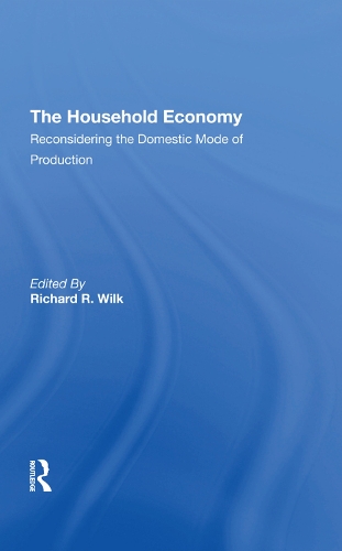Паперова книга «The Household Economy: Reconsidering The Domestic Mode Of Production», автор Річард Р. Вілк - фото №1