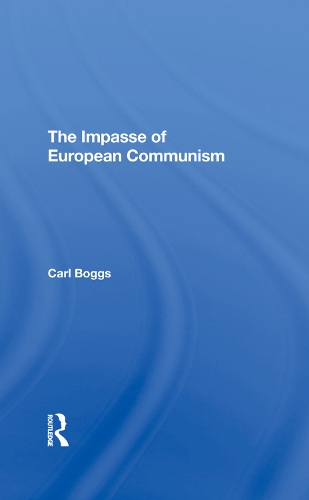 Бумажная книга «The Impasse Of European Communism», автор Карл Боггс - фото №1