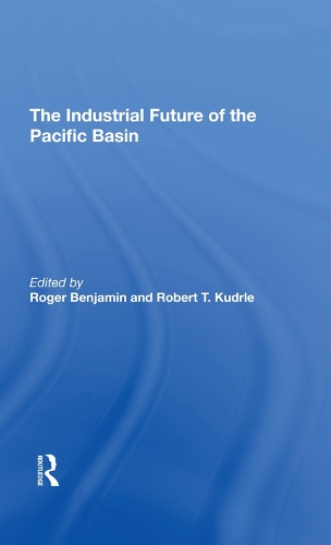 Бумажная книга «The Industrial Future Of The Pacific Basin», авторов Роберт Т. Кудрле, Роджер Бенджамин - фото №1